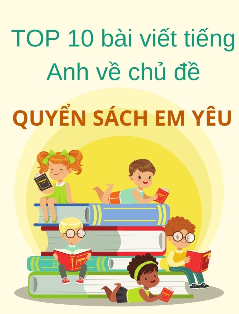 Top 10 bài thuyết trình tiếng Anh chủ đề QUYỂN SÁCH EM YÊU