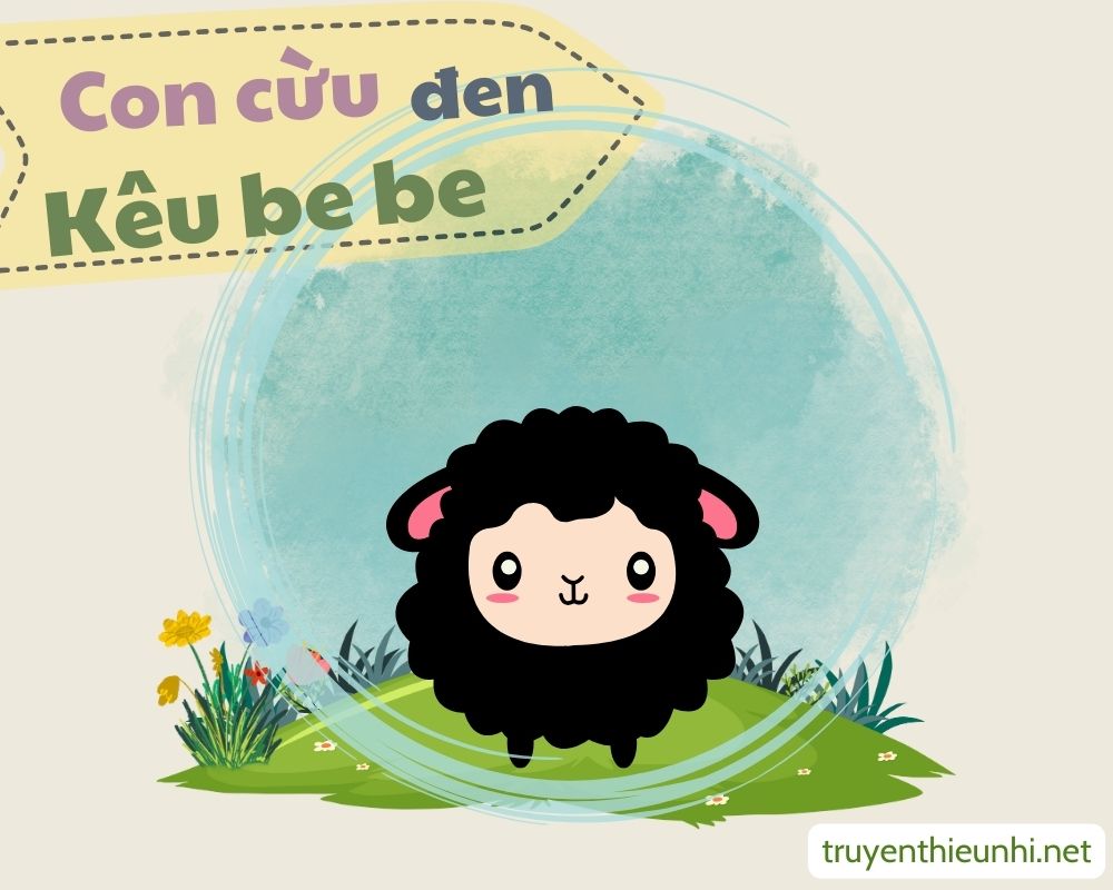 Truyện cho bé mầm non Con cừu đen kêu be be