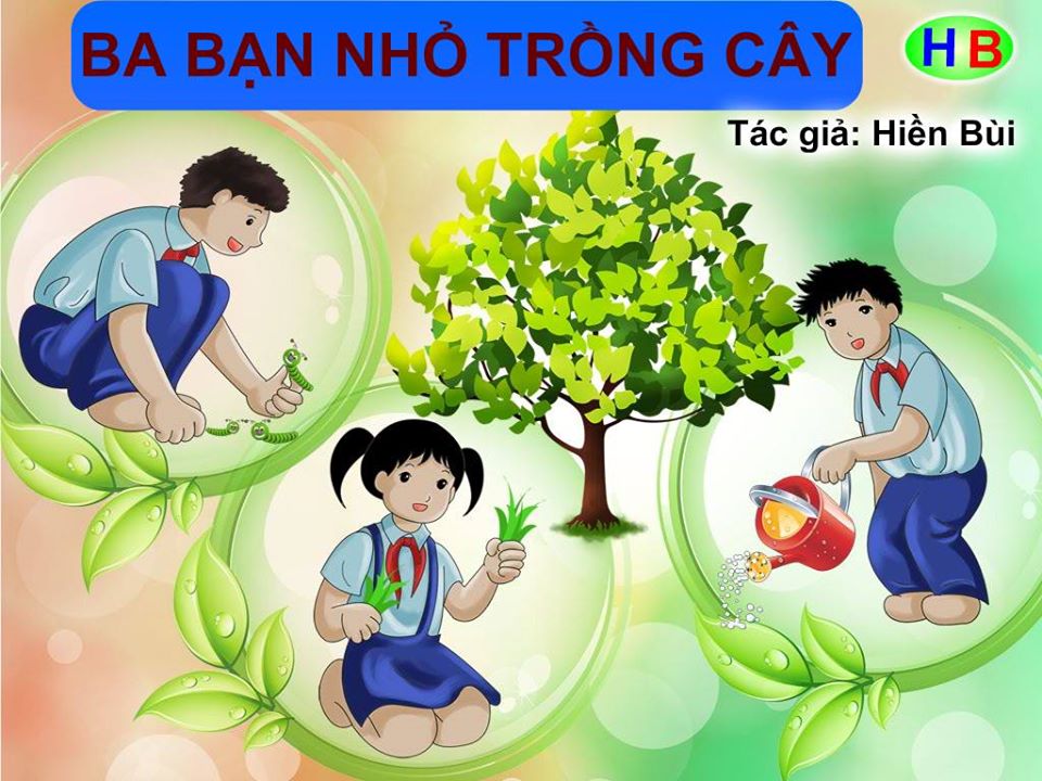 Truyện tranh Ba bạn nhỏ trồng cây – Hiền Bùi