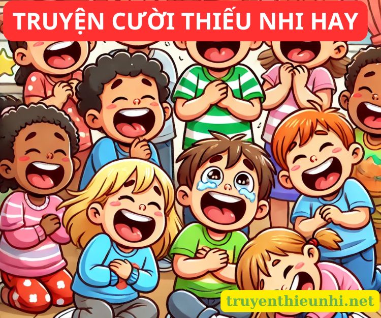 Tổng hợp 13 truyện cười dành cho thiếu nhi